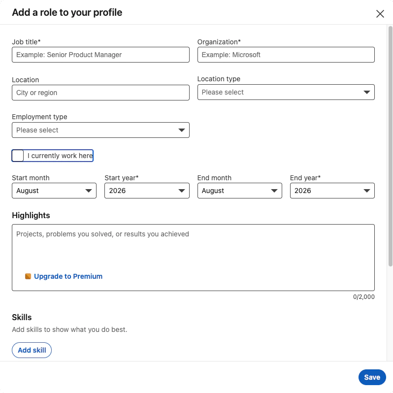 LinkedIn's Add a role dialog: job title, organization, location, location type, employment type, a currently-work-here checkbox, four date selects, a highlights box with a 2,000-character limit, and a skills section